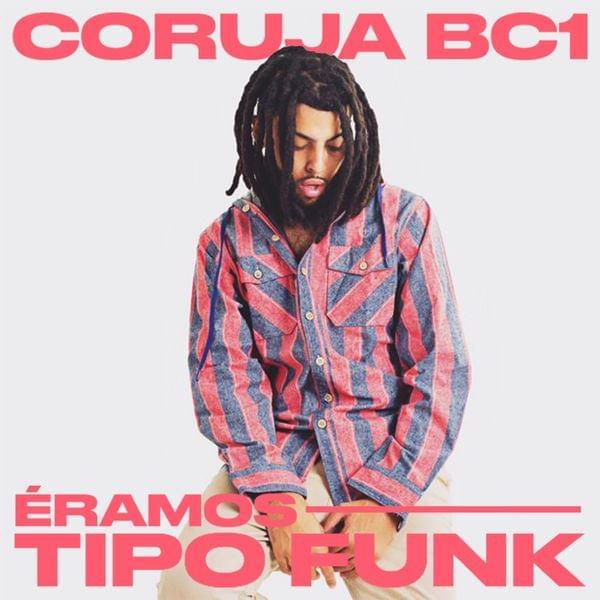 Album cover art for "Éramos Tipo Funk" by Coruja BC1