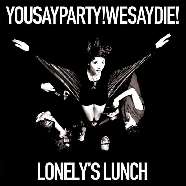Album cover art for "Lonely’s Lunch" by You Say Party