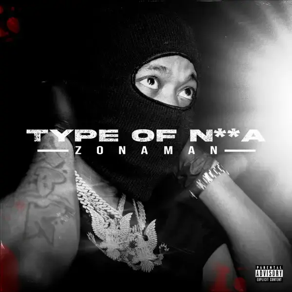 Album cover art for "Type of Nigga" by Zona Man