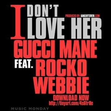 Album cover art for "I Don’t Love Her" by Gucci Mane & Rocko & Webbie