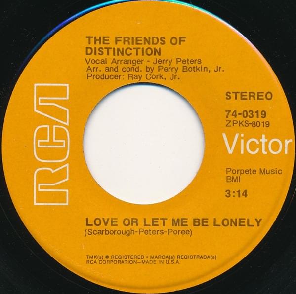 Love or Let Me Be Lonely by The Friends of Distinction