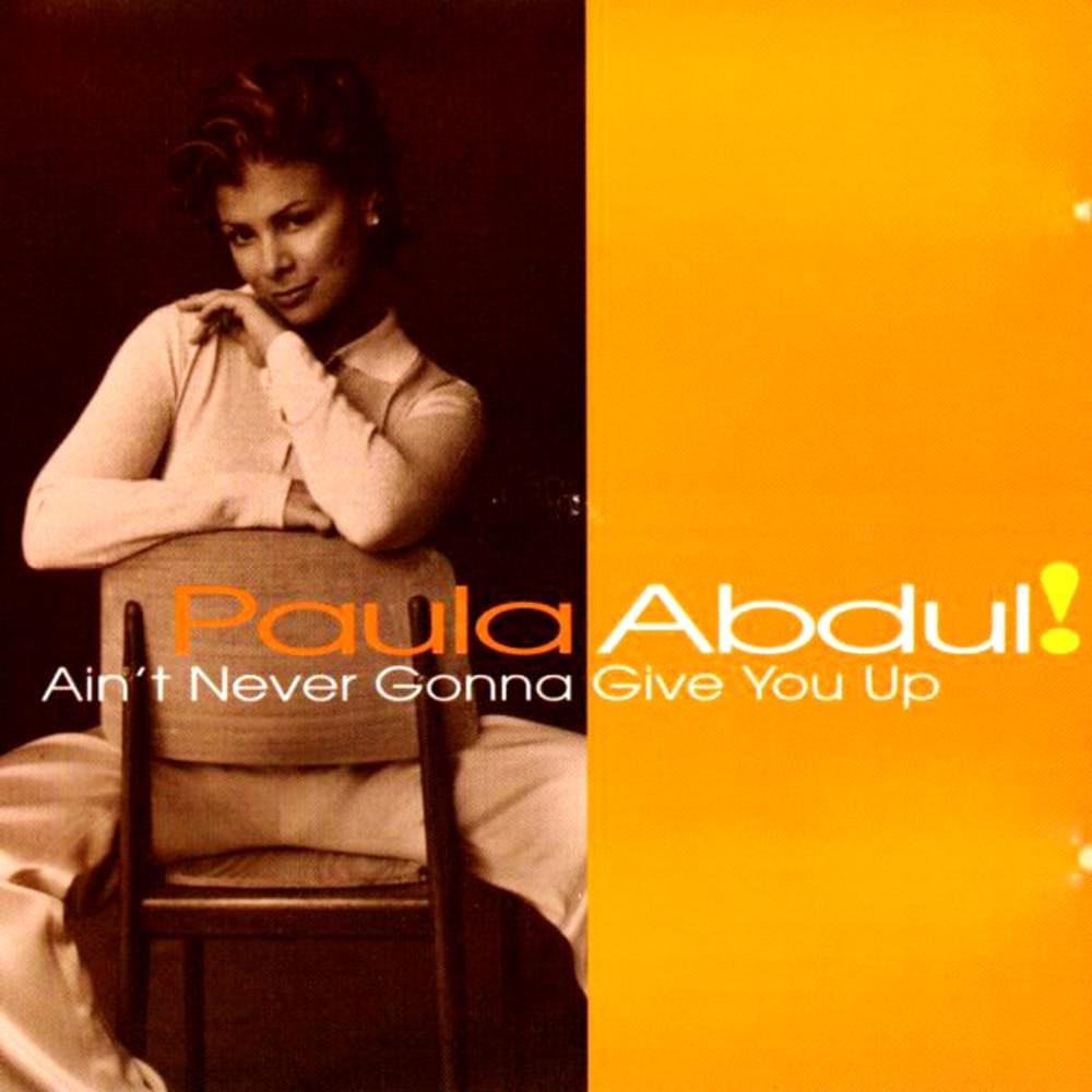 Album cover art for "Ain’t Never Gonna Give You Up" by Paula Abdul
