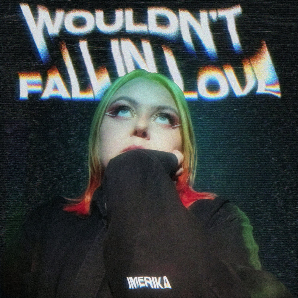 Wouldn’t Fall In Love by IMERIKA