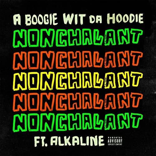 Album cover art for "Nonchalant" by A Boogie wit da Hoodie