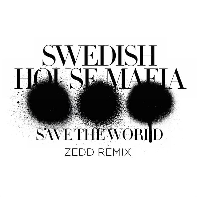 Album cover art for "Save the World (Zedd Remix)" by Swedish House Mafia