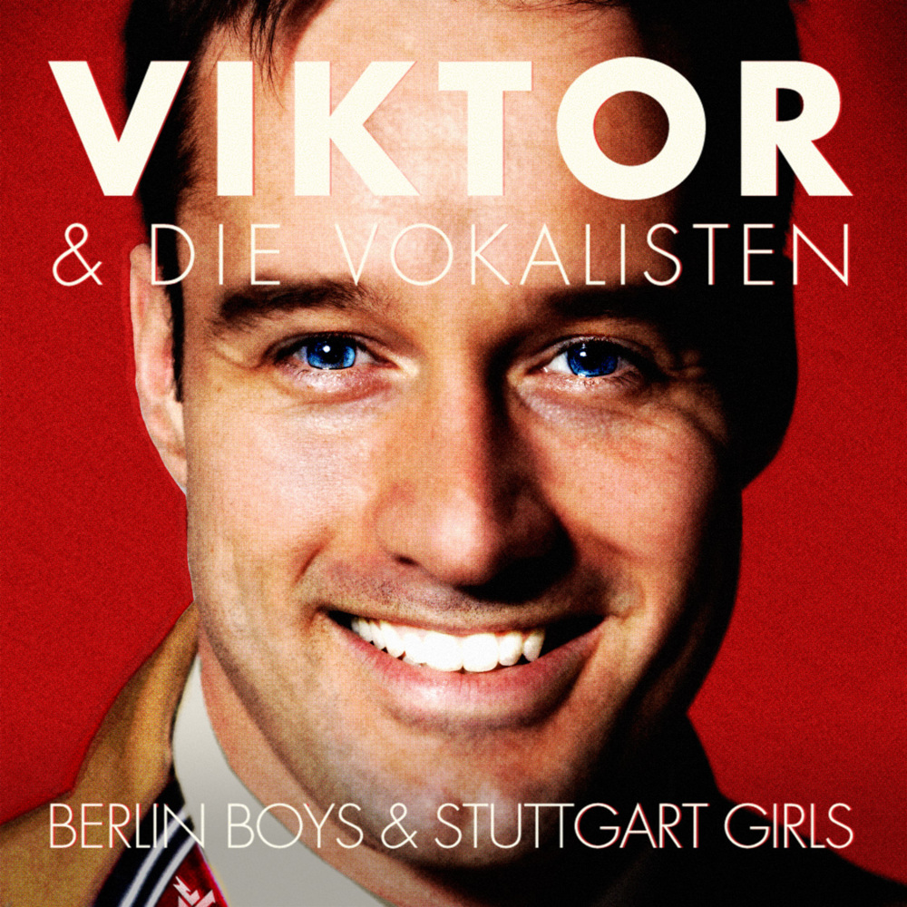Album cover art for "Berlin Boys & Stuttgart Girls" by Viktor & Die Vokalisten