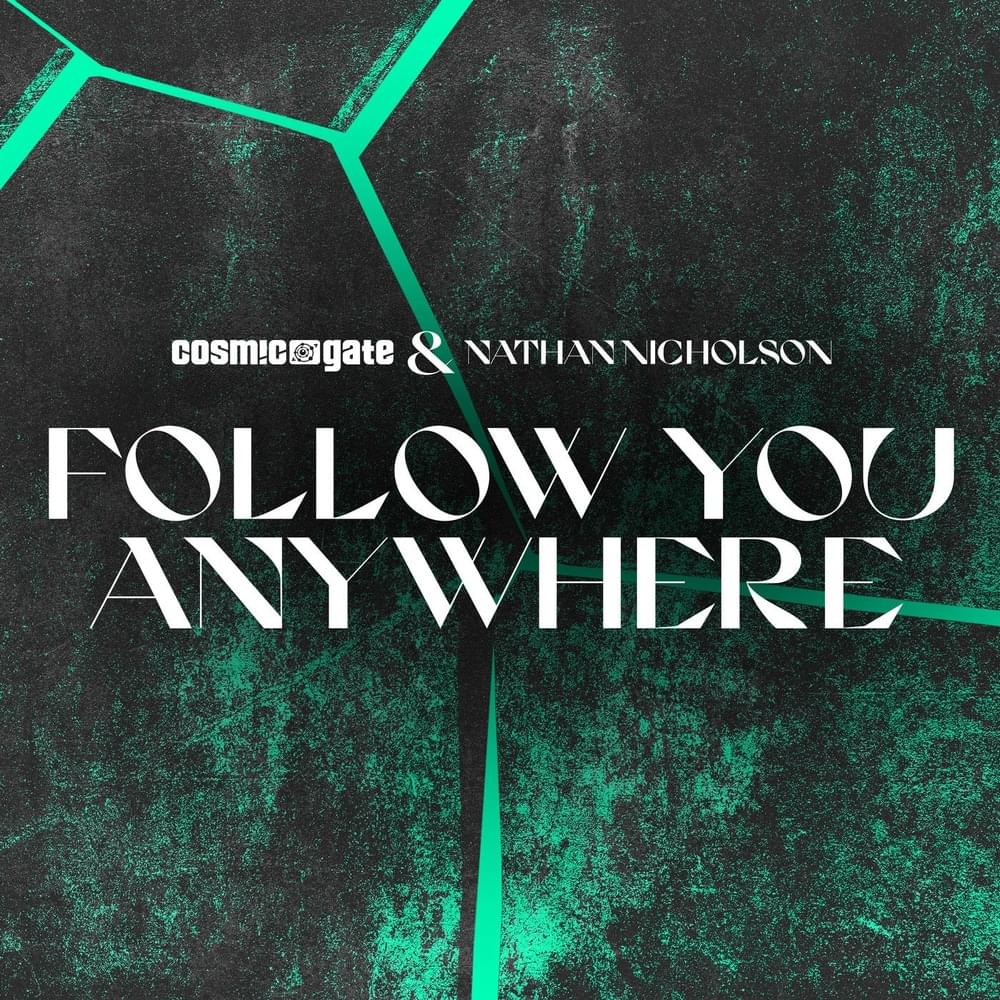 Album cover art for "Follow You Anywhere" by Cosmic Gate