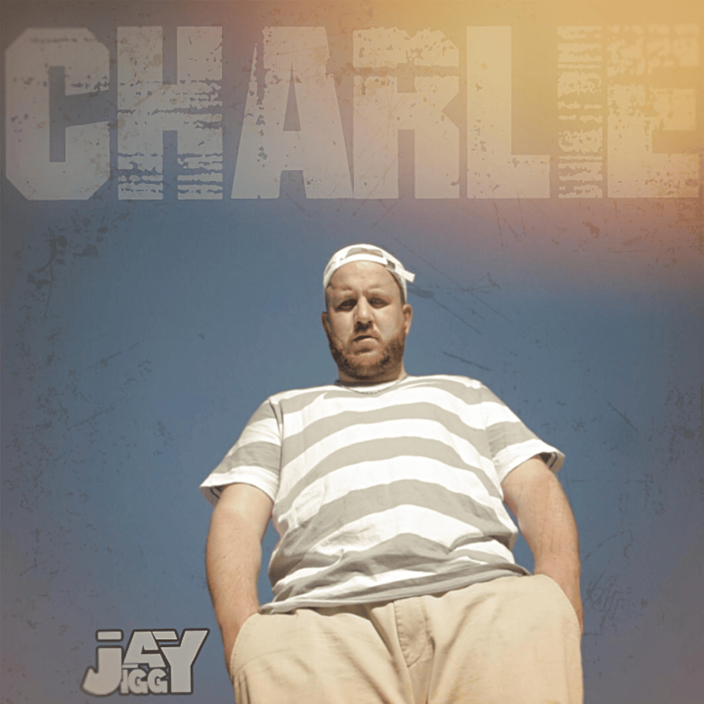 CHARLIE by Jay Jiggy