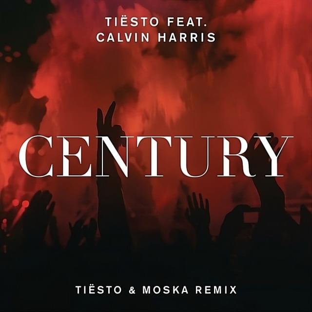 Album cover art for "Century [Tiësto & Moska Remix]" by Tiësto & Calvin Harris