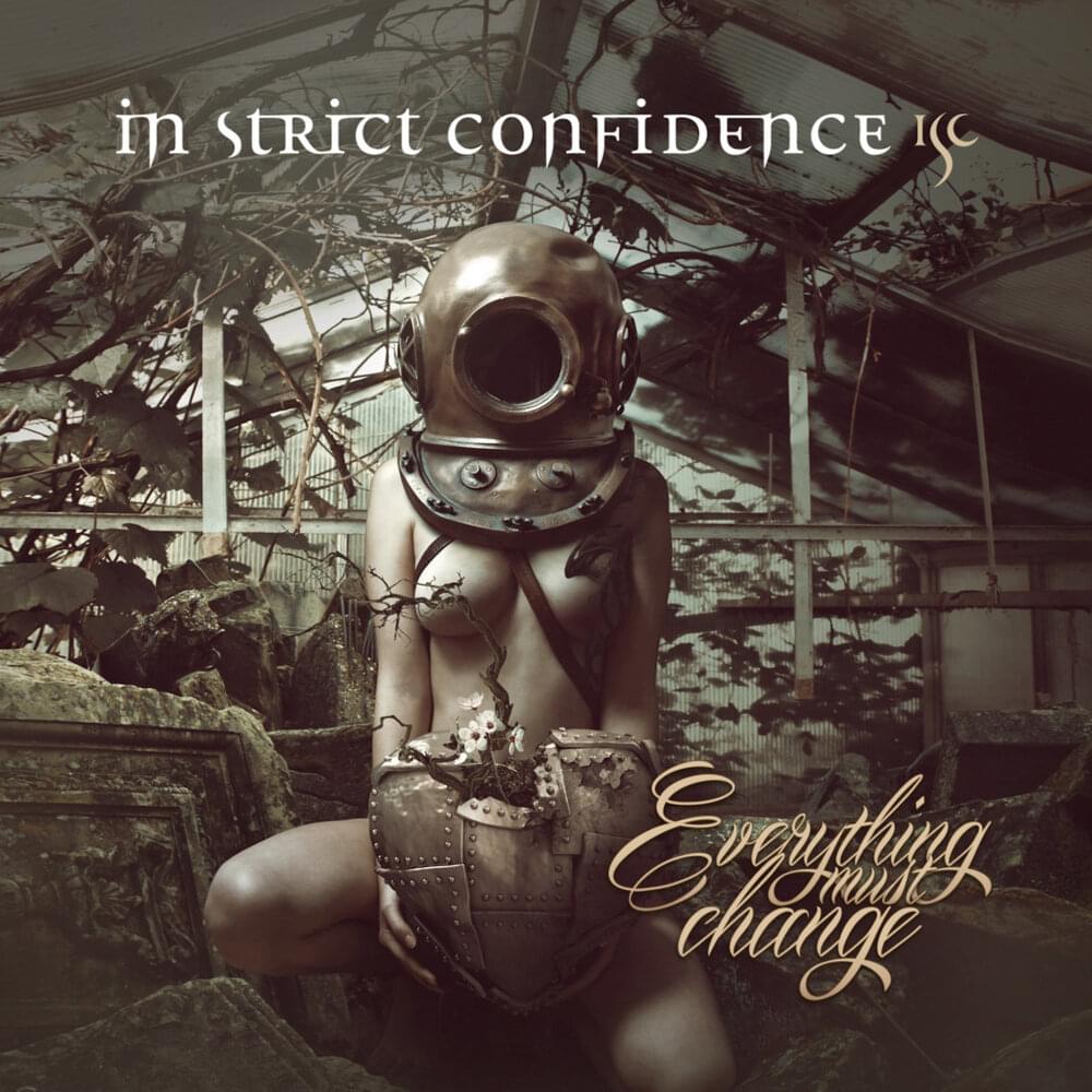 Album cover art for "Everything Must Change" by In Strict Confidence & Haydee Sparks & Stefan Vesper & Nina de Lianin & Jörg Schelte & Dennis Ostermann