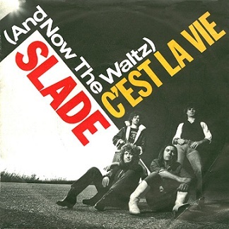 Album cover art for "(And Now the Waltz) C’est La Vie" by Slade