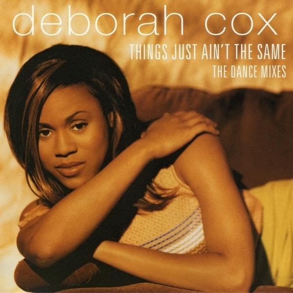 Album cover art for "Things Just Ain’t The Same [Hex Hector Remix]" by Deborah Cox