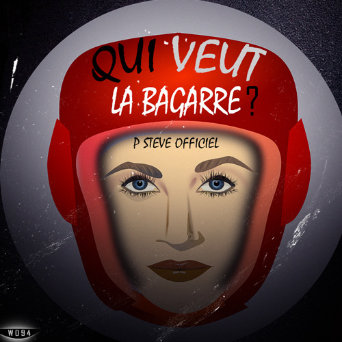 Album cover art for "Qui veut la bagarre ?" by P Steve Officiel