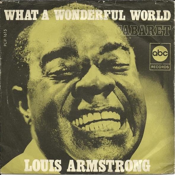 What a Wonderful World by Louis Armstrong