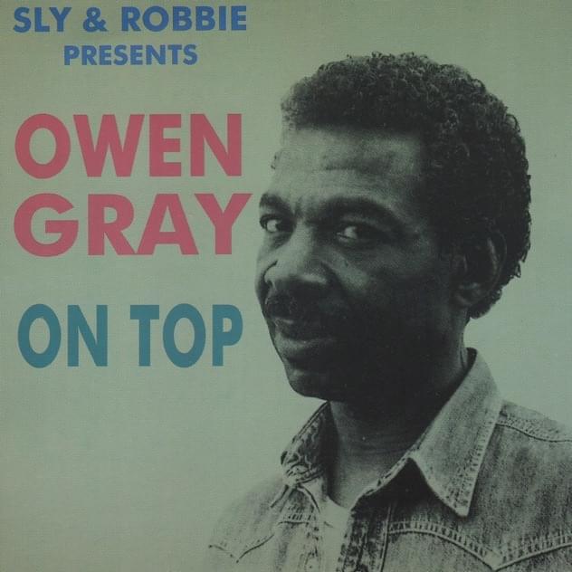 Cover image for Sly & Robbie Presents Owen Gray on Top