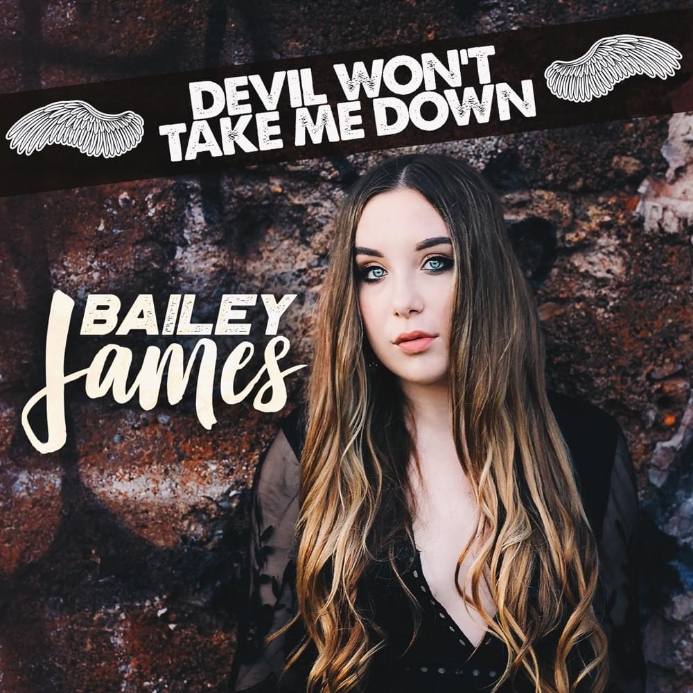 Album cover art for "Devil Won’t Take Me Down" by Bailey James