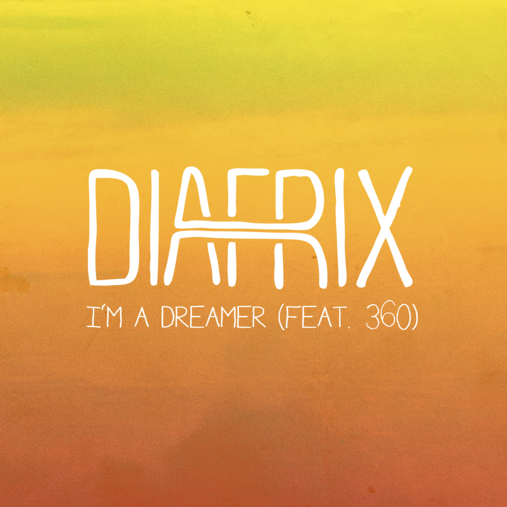 I’m A Dreamer by Diafrix