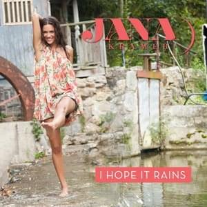 Album cover art for "I Hope It Rains" by Jana Kramer