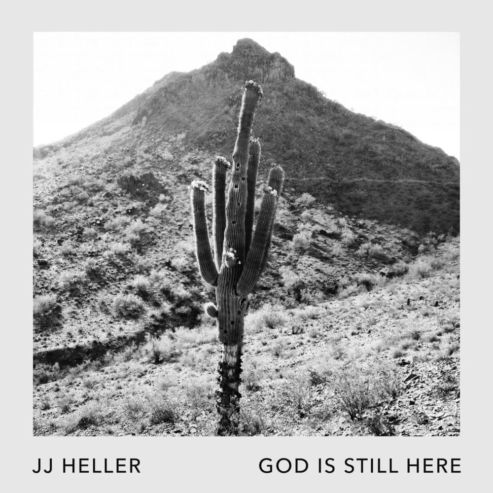 God Is Still Here by JJ Heller