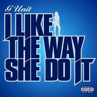 Album cover art for "I Like the Way She Do It" by G-Unit & Young Buck