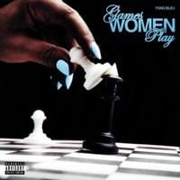 Album cover art for "Games Women Play" by Yung Bleu