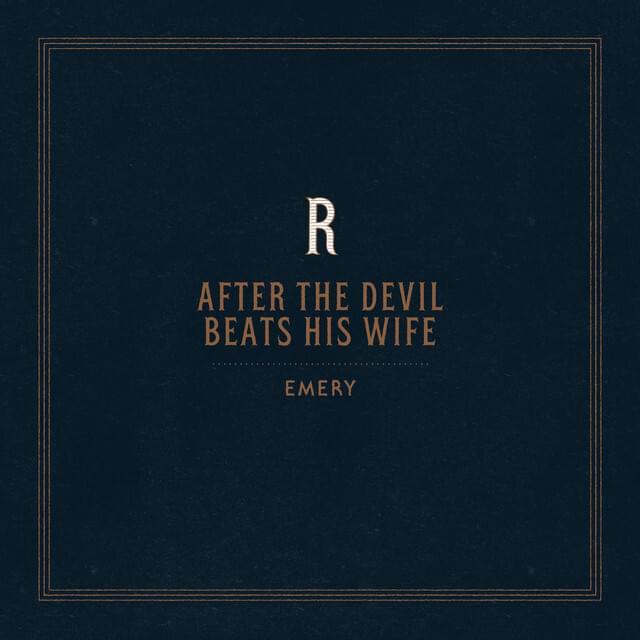 Album cover art for "After The Devil Beats His Wife (Reimagined)" by Emery