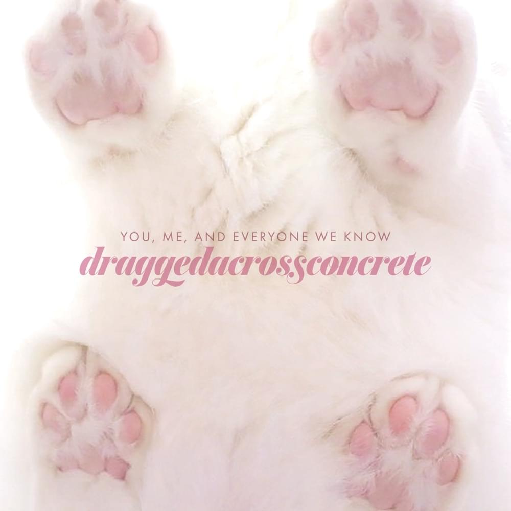 Album cover art for "Draggedacrossconcrete" by You, Me, and Everyone We Know & Colins “Bear” Regisford