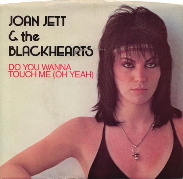 Do You Wanna Touch Me (Oh Yeah) by Joan Jett