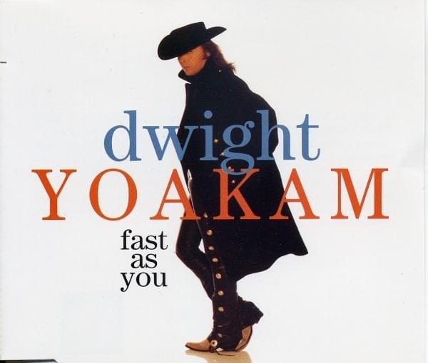 Fast As You by Dwight Yoakam