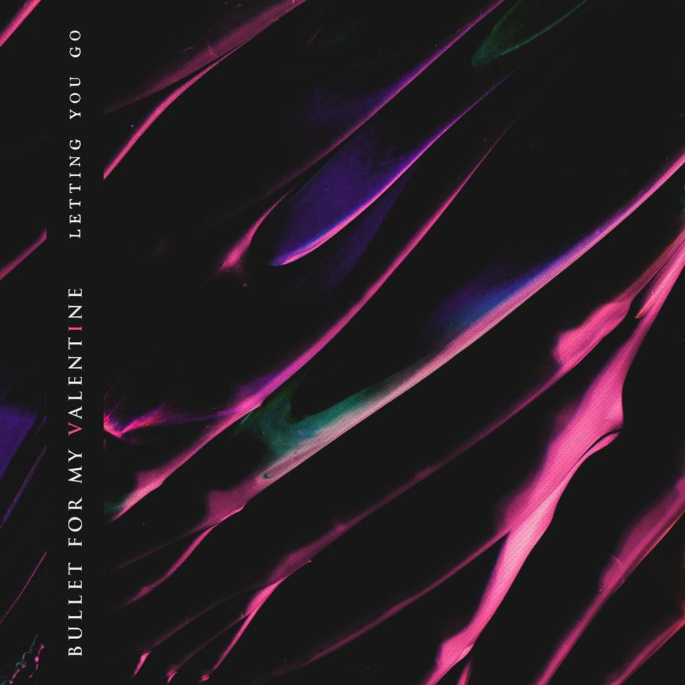 Letting You Go by Bullet for My Valentine