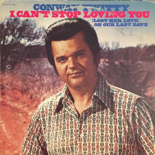 Album cover art for "I Can’t Stop Loving You" by Conway Twitty