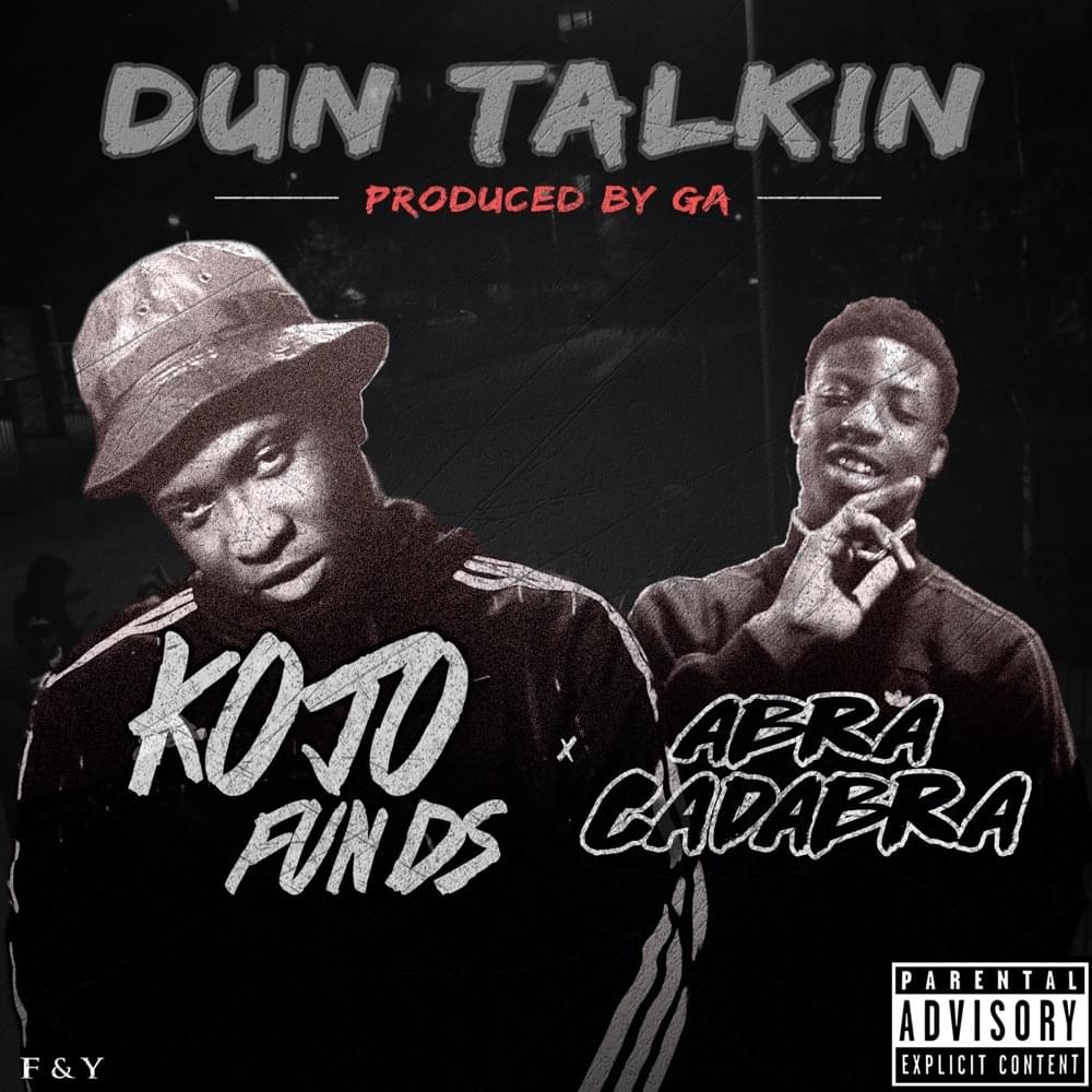 Dun Talkin’ by Kojo Funds