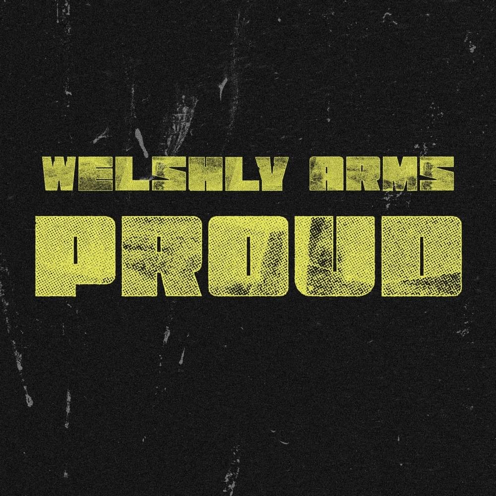 Album cover art for "Proud" by Welshly Arms
