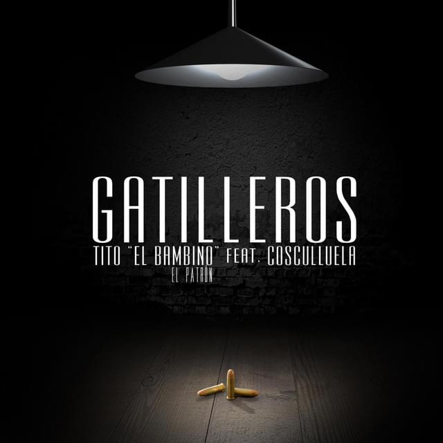 Album cover art for "Gatilleros" by Tito “El Bambino” & Cosculluela
