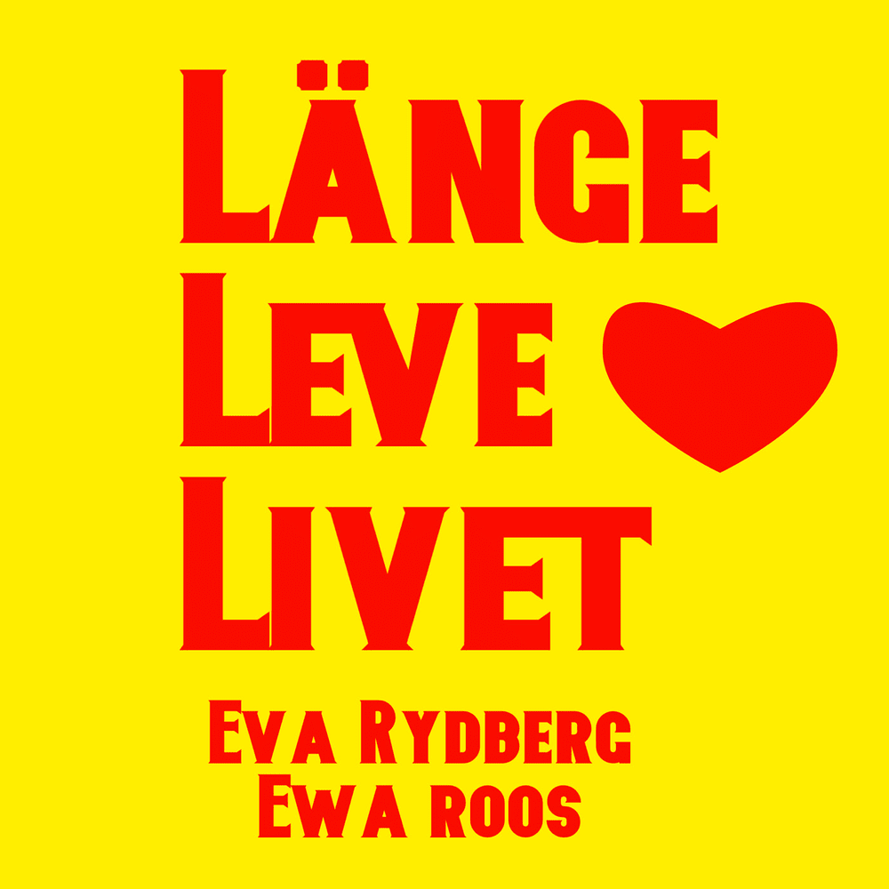 Länge leve livet by Eva Rydberg
