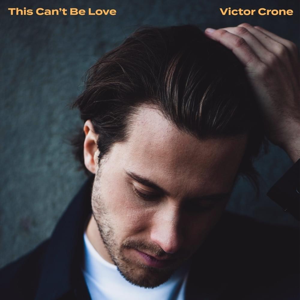 This Can’t Be Love by Victor Crone