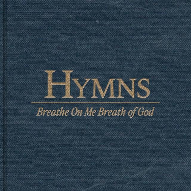 Album cover art for "Breathe On Me Breath of God" by The Worship Initiative & Hannah Hardin