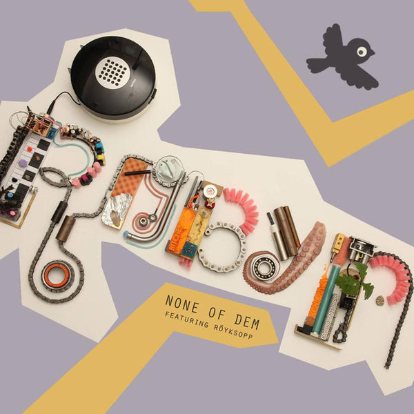Album cover art for "None of Dem" by Robyn & Röyksopp