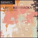 Album cover art for "Love Story" by Layo & Bushwacka!