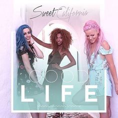 Good Life by Sweet California