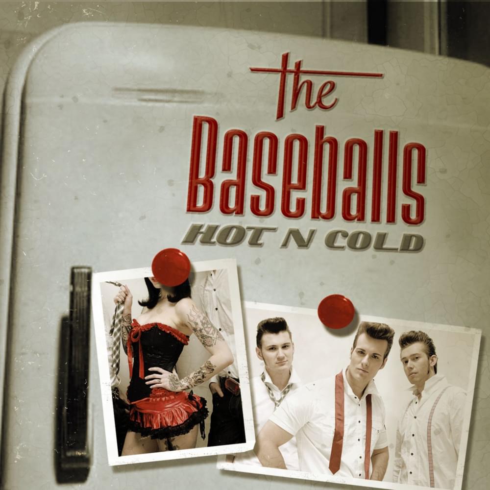 Album cover art for "Hot N Cold" by The Baseballs