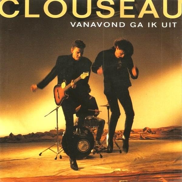 Album cover art for "Vanavond Ga Ik Uit" by Clouseau