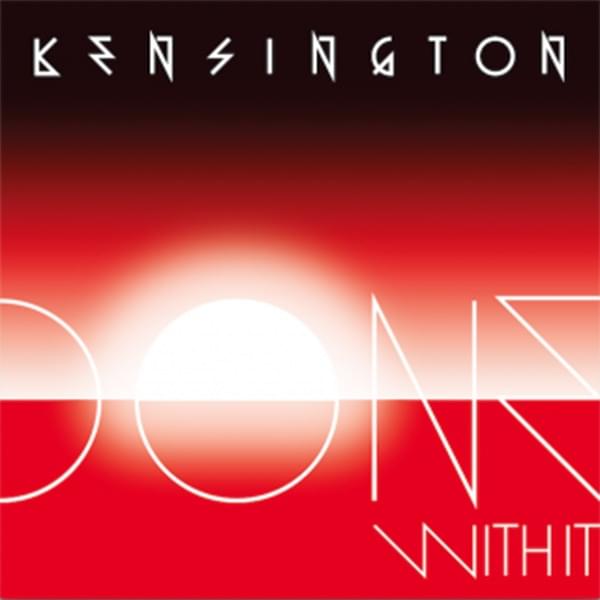 Album cover art for "Done With It" by Kensington
