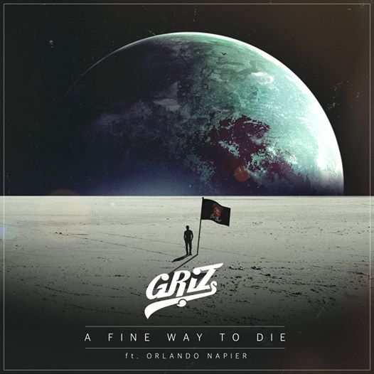 Album cover art for "A Fine Way To Die" by GRiZ & Orlando Napier