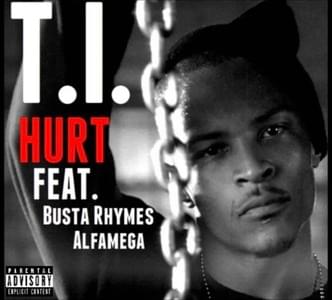 Album cover art for "Hurt" by T.I. & Busta Rhymes & Alfamega