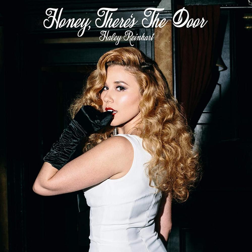 Honey, There’s The Door by Haley Reinhart