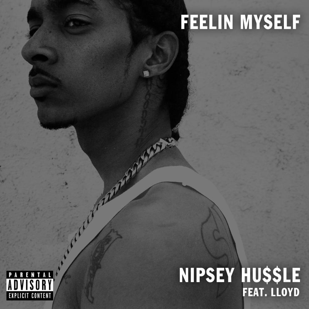 Album cover art for "Feelin’ Myself" by Nipsey Hussle & Lloyd