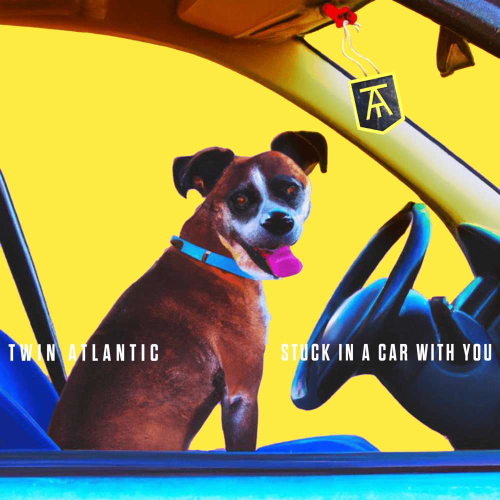 Stuck In a Car With You by Twin Atlantic