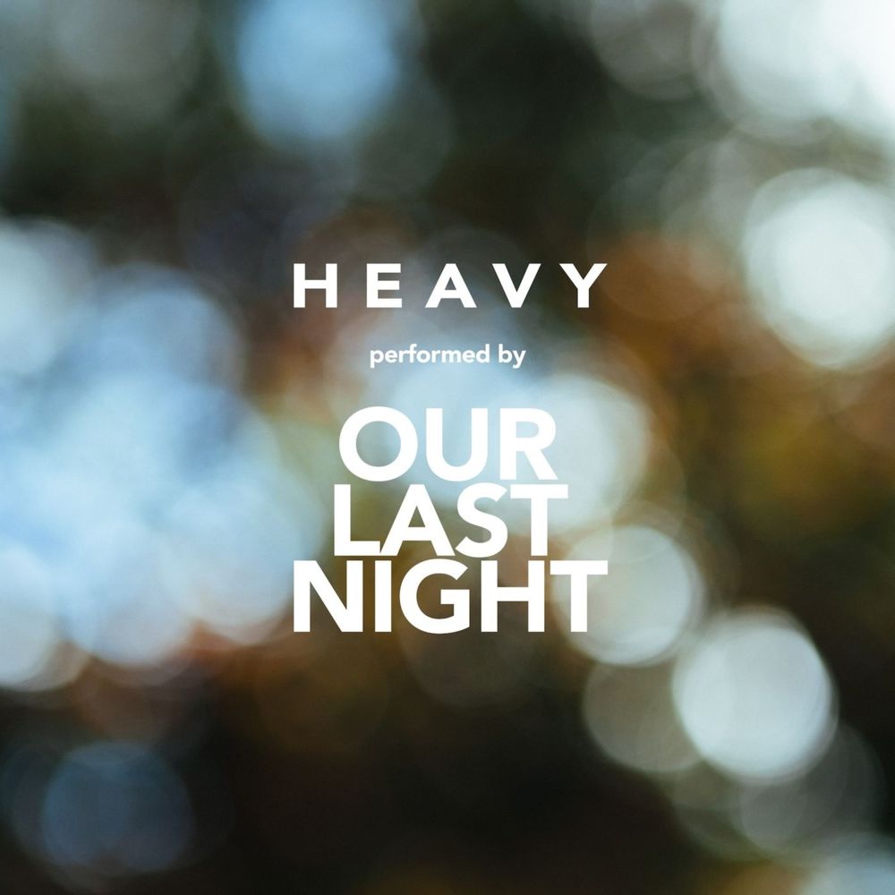 Album cover art for "Heavy" by Our Last Night & Living in Fiction