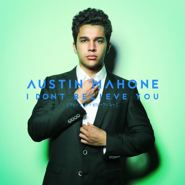 Album cover art for "I Don’t Believe You" by Austin Mahone